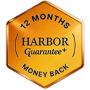 Harbor 12-Month Money Back Guarantee+