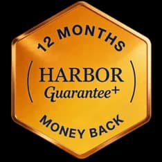 Harbor 12 Month Money Back Guarantee+
